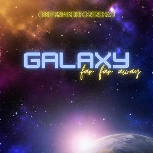 Galaxy (far far away) [Explicit]