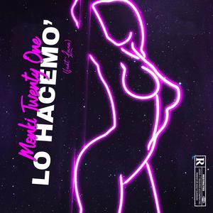 LO HACEMO’ (feat. Luxa) [Explicit]