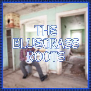 The Bluegrass Roots