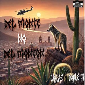 Del Monte No Del Monton (feat. Doble M) [Explicit]