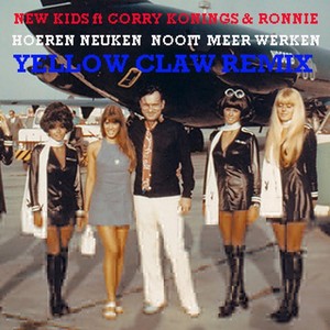 Hoeren Neuken Nooit Meer Werken (Yellow Claw Remix)