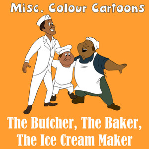 The Butcher, The Baker, The Ice Cream Maker (GR Mix)