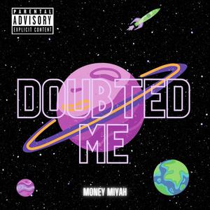 Doubted Me (Explicit)