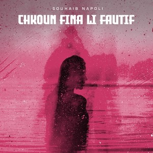 Chkon Fina Li Fautif (Explicit)