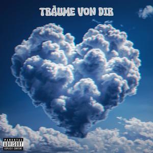 Träume von dir (Explicit)