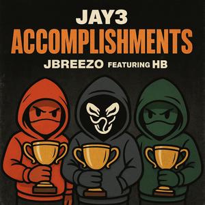 Accomplishments (feat. JBREEZO & HB) (Explicit)