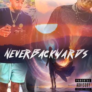 NEVERBACKWARDS (Explicit)