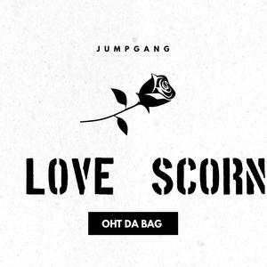 JUMPGANG - Love Scorn (Explicit)