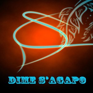 Dime S'agapo