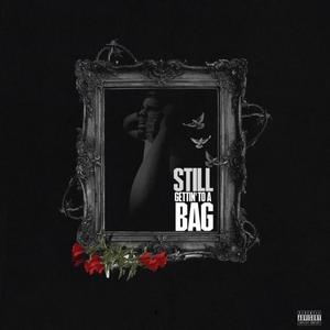 Still Gettin' To a bag (feat. MobLife Tez) [Explicit]