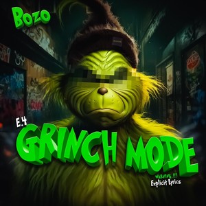 E.4 Grinch Mode (Explicit)