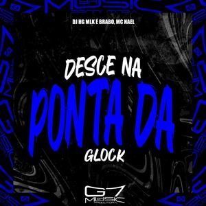 Desce na Ponta da Glock (Explicit)