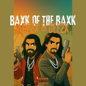 Baxk Of The Baxk (feat. Dee2x) (Explicit)