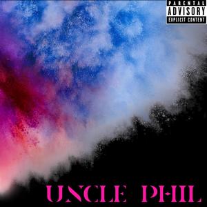 Uncle Phil (Explicit)