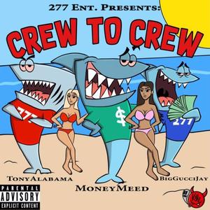 Crew to Crew (feat. Tony Alabama & BiggucciJay) [Explicit]