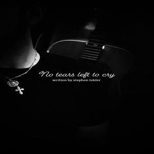 No tears left to cry