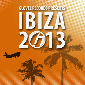 Glovel Records Pres. Ibiza 2013