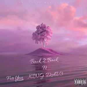 Back 2 Back (feat. KiNG DAV3) (Explicit)