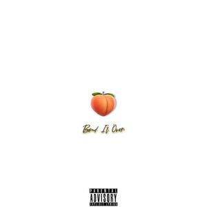 Bend it over (feat. J3DaJxint) (Explicit)