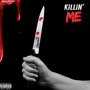 Killin' Me (Explicit)