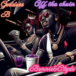 Bonnie & Clyde (feat. Goddess B) (Explicit)