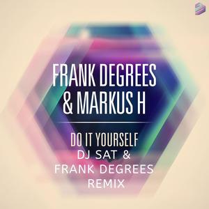 Do It Yourself (Deejay Sat & Frank Degrees Extended Remix)