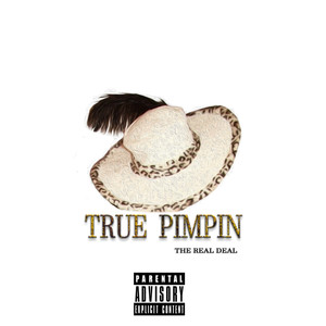 True Pimpin (Explicit)