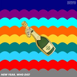 New Year, Who Dis? (Explicit)
