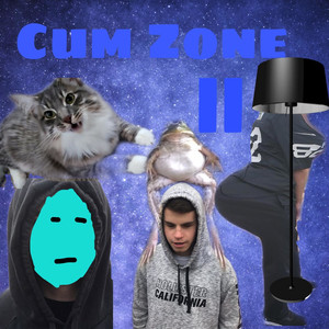 Cum Zone || (Explicit)