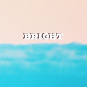 Bright (Edit)