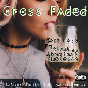 Cross Faded(feat. Chazo the Abominal Smokeman) (Explicit)