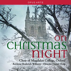 On Christmas Night (R. Williams, Magdalen College Choir, Hyde)