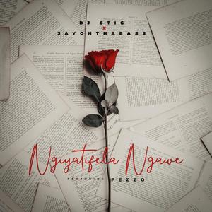 Ngiyatifela Ngawe(feat. Fezzo)