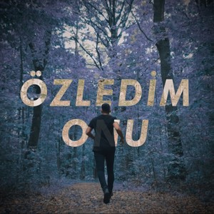 Özledim Onu