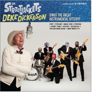 Deke Dickerson Sings The Great Instrumental Hits