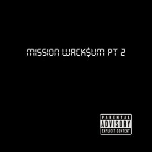 Mission wack$sum pt2 (feat. Stacks4) (Free$tacks) (Explicit)