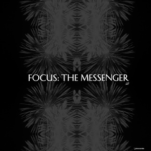 Focus: The Messenger, Pt. 2