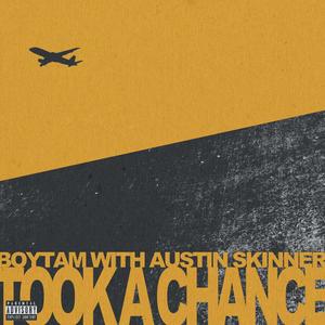 Took A Chance (feat. Austin Skinner) [Explicit]