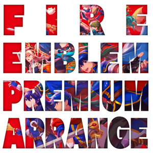 FIRE EMBLEM PREMIUM ARRANGE