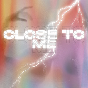 Close to Me