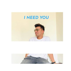 I need you