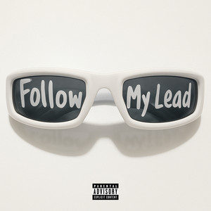 Follow My Lead (Explicit)