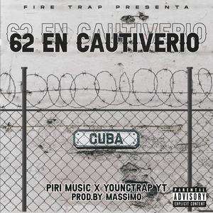 62 en cautiverio (feat. YoungTrap Yt) [Explicit]