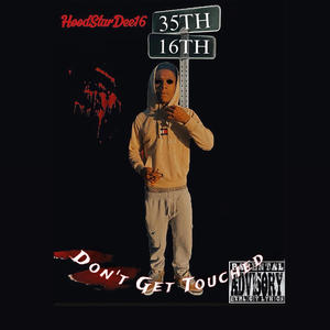 Dont Get Touched (feat. Hoodstardee16) [Explicit]