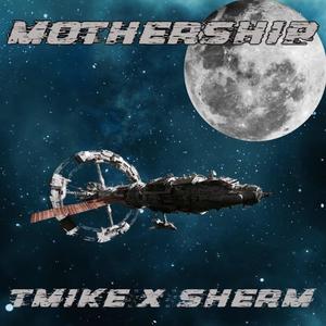 Mothership (feat. Sherm) (Explicit)