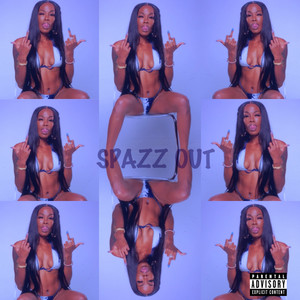 SPAZZ OUT (Explicit)