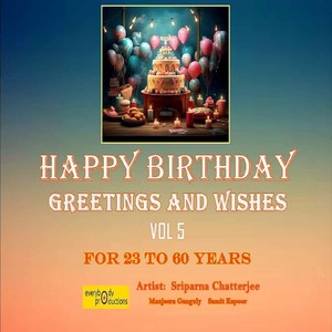 Happy Birthday Greetings and Wishes, Vol. 5 (For 23 to 60 Years)