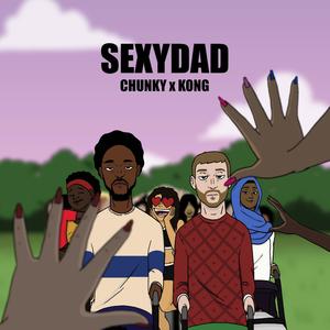 Sexy Dad(feat. Chunky) (Explicit)