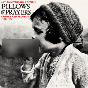 Pillows And Prayers: Cherry Red Records 1981-1984 (40th Anniversary Edition) [Explicit]