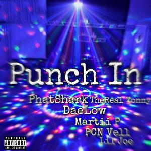 Punch In (feat. TheReal Vonny, PCN Lil Joe, PCN Vell, Martii P & PhatShark) [Explicit]